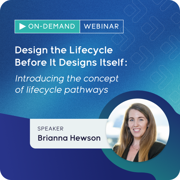 Design the Lifecycle Before it Designs Itself Webinar